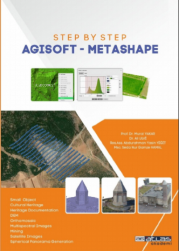 Step by Step Agısoft –Metashape | Murat Yakar | Atlas Akademik Yayıncı