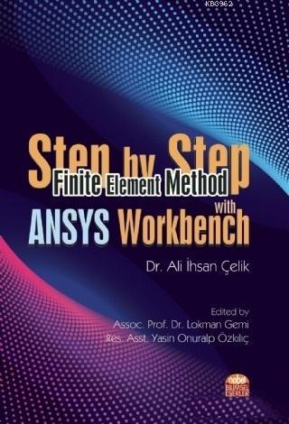 Step by Step Finite Element Method With ANSYS Workbench | Ali İhsan Çe