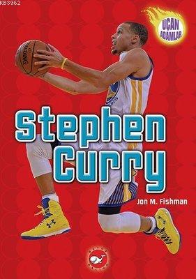 Stephen Curry - Uçan Adamlar | Jon M. Fishman | Beyaz Balina Yayınları