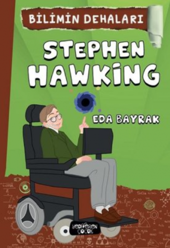 Stephen Hawking - Bilimin Dehaları | Eda Bayrak | Yediveren Çocuk Yayı