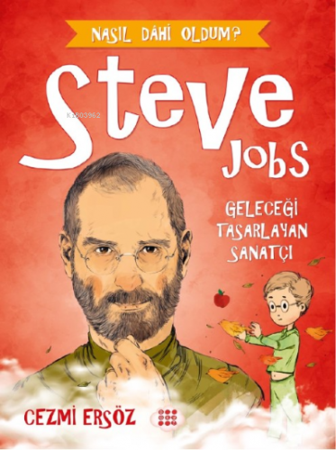 Steve Jobs - Geleceği Tasarlayan Sanatçı | Cezmi Ersöz | Dokuz Çocuk