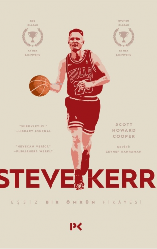 Steve Kerr :Eşşiz Bir Ömrün Hikâyesi | Scott Howard-Cooper | Profil Ya