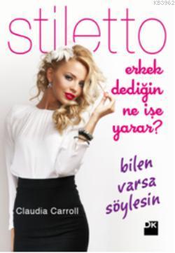 Stiletto - Erkek Dediğin Ne İşe Yarar? Bilen Varsa Söylesin | Claudia 