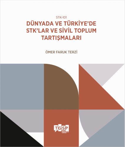 STK-101 | Dünyada ve Türkiye’de STK’lar ve Sivil Toplum Tartışmaları