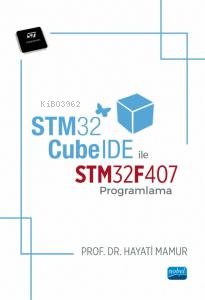 STM32CubeIDE ile STM32F407 Programlama | Hayati Mamur | Nobel Akademik