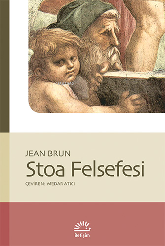 Stoa Felsefesi | Jean Brun | İletişim Yayınları