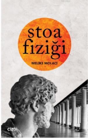 Stoa Fiziği | Melike Molacı | Çizgi Kitabevi