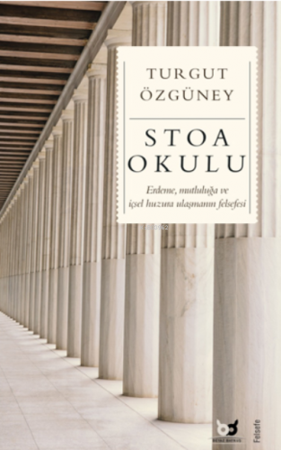 Stoa Okulu;Erdeme, Mutluluğa ve İçsel Huzura Ulaşmanın Felsefesi | Tur