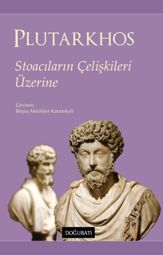 Stoacıların Çelişkileri Üzerine | Plutarkhos | Doğu Batı Yayınları