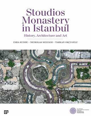 Stodios Monastery İn İstanbul | Tarkan Okçuoğlu | Koç Üniversitesi Yay