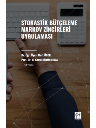 Stokastik Bütçeleme Markov Zincirleri Uygulaması | Mert Öncel | Gazi K