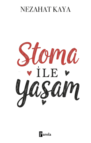 Stoma ile Yaşam | Nezahat Kaya | Parola Yayınları