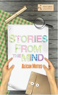 Stories From The Mind | Alican Mutuş | İkinci Adam Yayınları