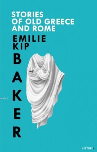 Stories of Old Greece and Rome | Emilie Kip Baker | Kanon Kitap