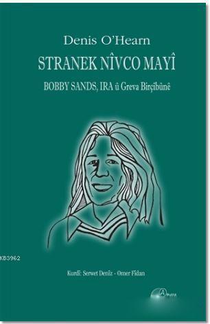 Stranek Nivco Mayi; Bobby Sandes, Ira u Greva Birçıbune | Denis O Hear