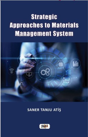 Strategic Approaches to Materials Management System | Saner Tanju Atiş