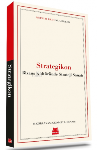 Strategikon – Bizans Kültüründe Strateji Sanatı | George T. Dennis | K