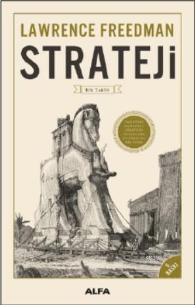 Strateji - Bir Tarih (Fleksi Kapak); Tarihteki En Önemli Stratejik Kur