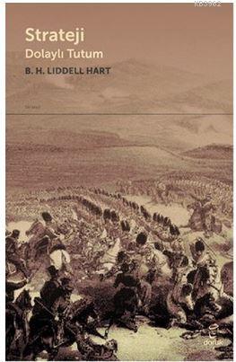 Strateji Dolaylı Tutum | B. H. Liddell Hart | Doruk Yayıncılık