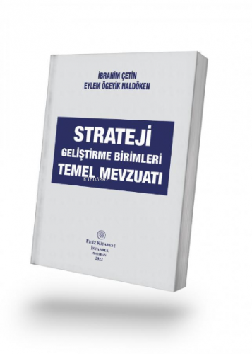 Strateji Geliştirme Birimleri Temel Mevzuatı | İbrahim Çetin | Filiz K