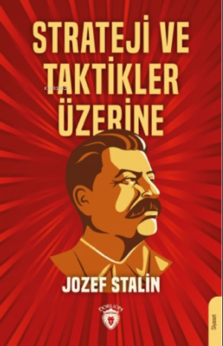 Strateji ve Taktikler Üzerine | Jozef Stalin | Dorlion Yayınevi