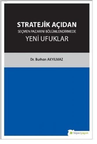 Stratejik Açıdan Seçmen Pazarını Bölümlendirmede Yeni Ufuklar | Burhan