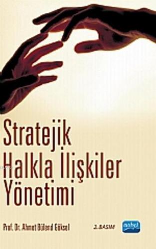 Stratejik Halkla İlişkiler Yönetimi | Ahmet Bülend Göksel | Nobel Akad