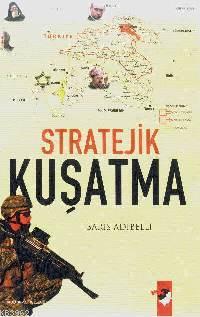 Stratejik Kuşatma | Barış Adıbelli | IQ Kültür Sanat Yayıncılık