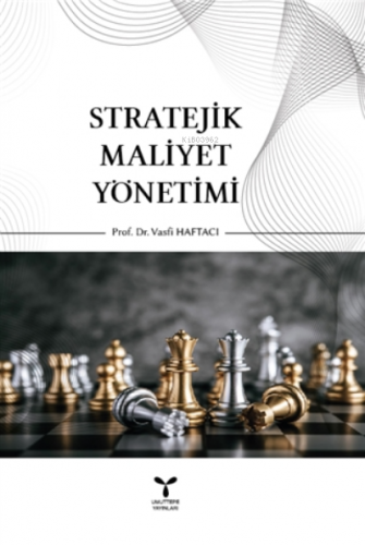 Stratejik Maliyet Yönetimi | Vasfi Haftacı | Umuttepe Yayınları