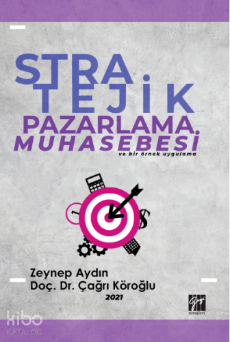 Stratejik Pazarlama Muhasebesi ve Bir Örnek Uygulama | Zeynep Aydın Yı