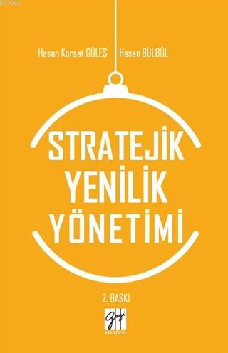 Stratejik Yenilik Yönetimi | Hasan Kürşat Güleş | Gazi Kitabevi