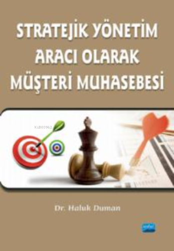 Stratejik Yönetim ;Aracı Olarak Müşteri Muhasebesi | Haluk Duman | Nob