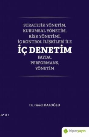 Stratejik Yönetim, Kurumsal Yönetim, Risk Yönetimi, İç Kontrol İlişkil