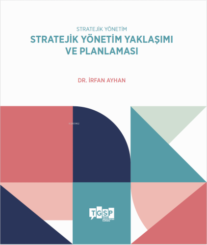 Stratejik Yönetim - Stratejik Yönetim Yaklaşımı ve Planlaması | İrfan 