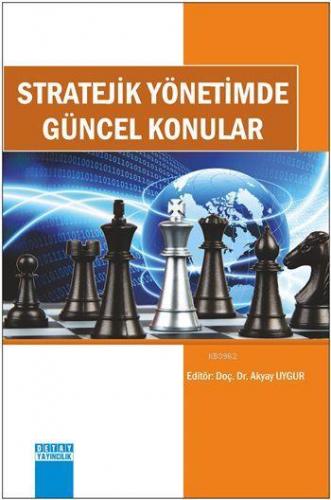 Stratejik Yönetimde Güncel Konular | Akyay Uygur | Detay Yayıncılık