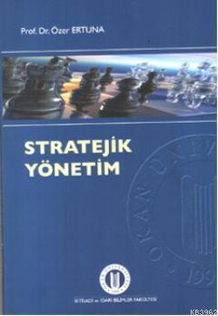 StratejikYönetim | Özer Ertuna | Okan Üniversitesi Yayınları