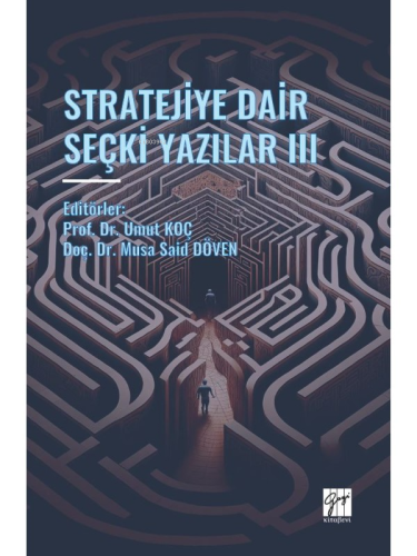 Stratejiye Dair Seçki Yazılar III | Musa Said Döven | Gazi Kitabevi