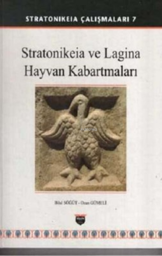 Stratonikeia ve Lagina Hayvan Kabartmaları (Ciltli);Stratonikeia Çalış