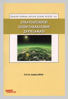 Stratosferdeki Ozon Tabakasının Zayıflaması | Çağatay Güler | Yazıt Ya