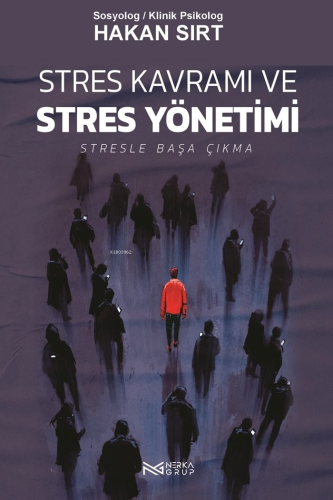 Stres Kavramı Ve Stres Yönetimi;Stresle Başa Çıkma | Hakan Sırt | Nerk