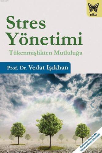 Stres Yönetimi; Tükenmişlikten Mutluluğa | Vedat Işıkhan | Nika Yayıne