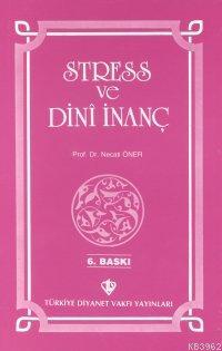 Stress ve Dini İnanç | Necati Öner | Türkiye Diyanet Vakfı Yayınları