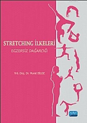 Stretching İlkeleri Egzersiz Dağarcığı (Ciltli) | Murat Bilge | Nobel 