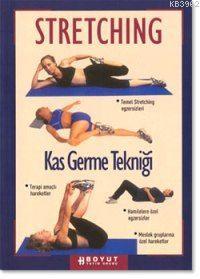 Stretching; Kas Germe Tekniği | Kolektif | Boyut Yayın Grubu