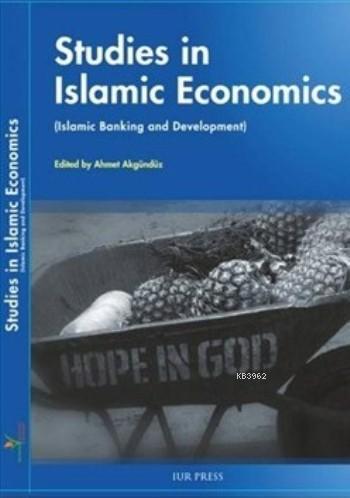 Studies in Islamic Economics | Ahmed Akgündüz | IUR Press