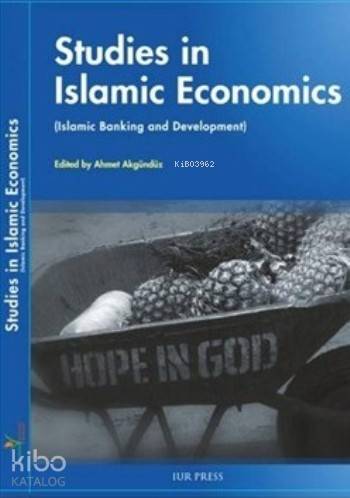 Studies in Islamic Economics | Ahmed Akgündüz | IUR Press