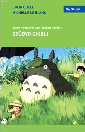 Stüdyo Ghibli; Miyazaki ve İsao Takahata Filmleri | Colin Odell | Kalk