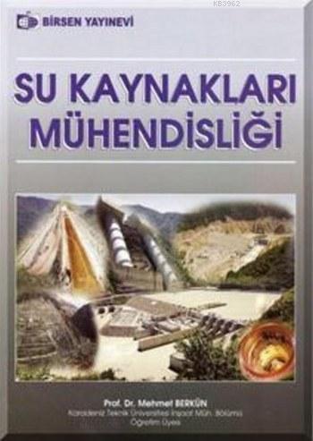 Su Kaynakları Mühendisliği | Mehmet Berkün | Birsen Yayınevi