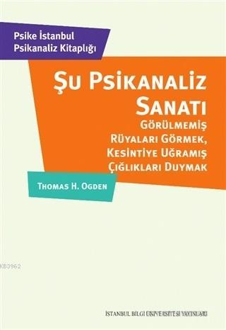 Şu Psikanaliz Sanatı; Görülmemiş Rüyaları Görmek, Kesintiye Uğramış Çı