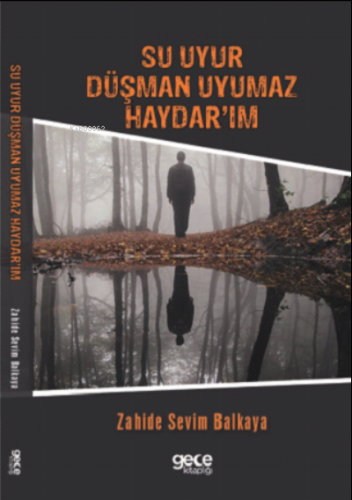 Su Uyur Düşman Uyumaz Haydar’ım | Zahide Sevim Balkaya | Gece Kitaplığ